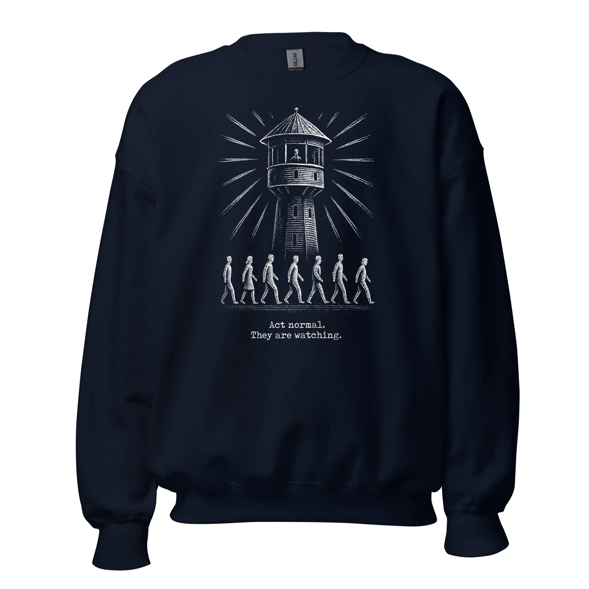 The Panopticon - Act Normal. They Are Watching - Sweatshirt